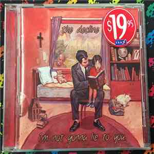 The Decline  - I'm Not Gonna Lie To You mp3 album