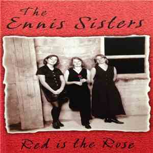 The Ennis Sisters - Red is the Rose mp3 album