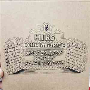 The HIRS Collective - How To Stop Street Harassment mp3 album