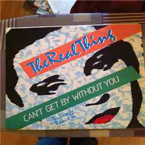 The Real Thing - Can't Get By Without You (The Decade Remix II) mp3 album