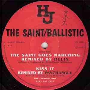 The Saint  / Ballistic  - The Saint Goes Marching / Kiss It mp3 album