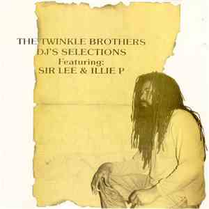 The Twinkle Brothers Feat. Sir Lee & Illie P - DJ's Selection mp3 album