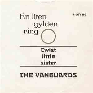 The Vanguards - En Liten Gylden Ring / Twist Little Sister mp3 album