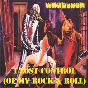 The Wildbunch - I Lost Control (Of My Rock & Roll) mp3 album