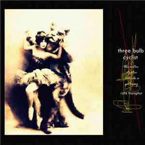 Three Bulb Cyclist - The Outer Start Details A Gateway mp3 album