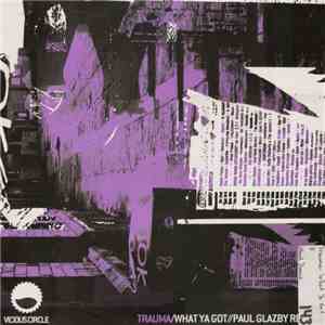 Trauma - What Ya Got mp3 album