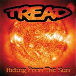 Tread  - Hiding From The Sun mp3 album