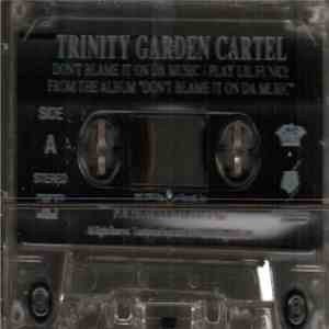 Trinity Garden Cartel, Odd Squad - Don't Blame It On Da Music / Play Lil Funky // Fa Sho / Your P's LIke Dope mp3 album