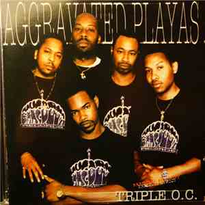 Triple O.C. - Aggravated Playas mp3 album