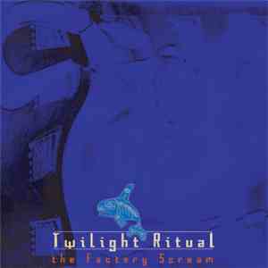 Twilight Ritual - The Factory Scream mp3 album