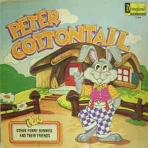 Unknown Artist - Peter Cottontail Plus Other Funny Bunnies And Their Friends mp3 album