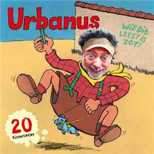 Urbanus - Wie Dit Leest Is Zot! mp3 album