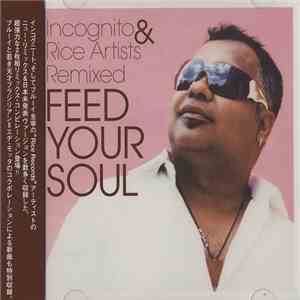 Various - Feed Your Soul - Incognito & Rice Artists Remixed mp3 album