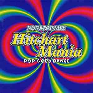 Various - Hitchart Mania (Pop Goes Dance) mp3 album