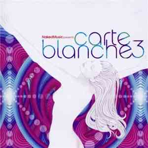 Various - Naked Music Presents Carte Blanche 3 mp3 album