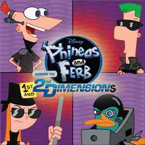 Various - Phineas And Ferb Across The 1st And 2nd Dimensions mp3 album