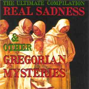 Various - Real Sadness & Other Gregorian Mysteries mp3 album