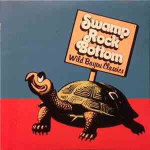 Various - Swamp Rock Bottom - Wild Bayou Classics mp3 album