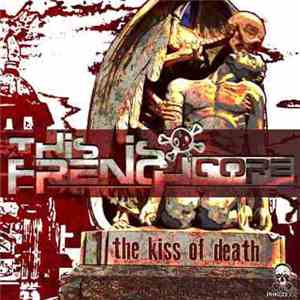 Various - This Is Frenchcore - The Kiss Of Death mp3 album