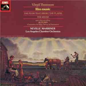Virgil Thomson - The Los Angeles Chamber Orchestra, Sir Neville Marriner - Music For The Films-The Plow That Broke The Plains, The River mp3 album