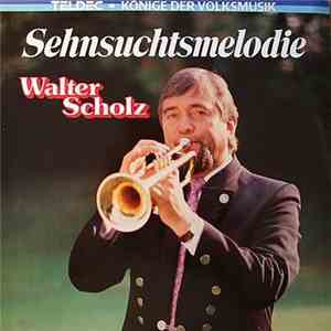 Walter Scholz - Sehnsuchtsmelodie mp3 album