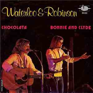 Waterloo & Robinson - Chocolata / Bonnie And Clyde mp3 album