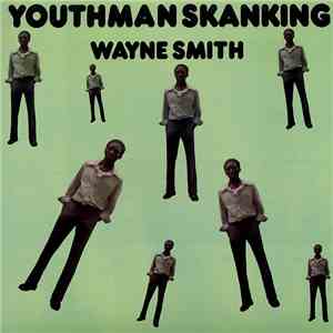 Wayne Smith - Youthman Skanking mp3 album