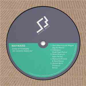 Wayward  - Good Afternoon Mr Magpie Remixed mp3 album