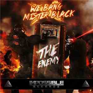 We Bang X Mister Black  - The Enemy EP mp3 album