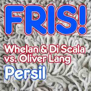 Whelan & Di Scala Vs. Oliver Lang - Persil mp3 album