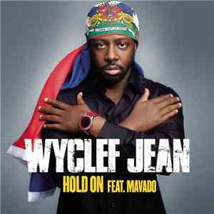 Wyclef Jean Feat. Mavado - Hold On mp3 album