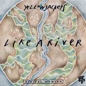 Yellowjackets - Like A River mp3 album