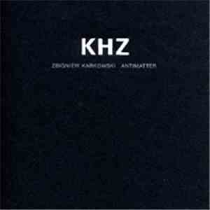 Zbigniew Karkowski & Antimatter - KHZ mp3 album