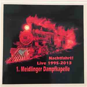 1. Meidlinger Dampfkapelle - Nachtfahrt! Live 1995 - 2013 mp3 album