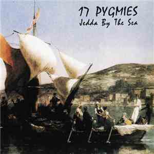 17 Pygmies - Jedda By The Sea mp3 album