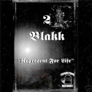 2 Blakk - Represent For Life mp3 album