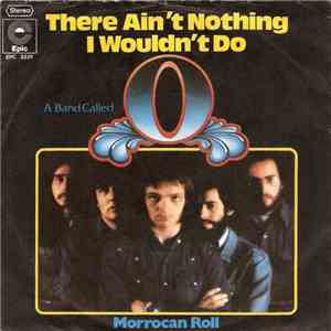 A Band Called "O" - There Ain't Nothing I Wouldn't Do / Morrocan Roll mp3 album