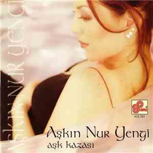 Aşkın Nur Yengi - Aşk Kazası mp3 album