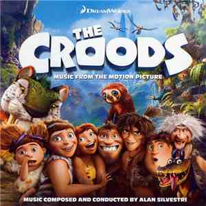 Alan Silvestri - The Croods - Music From The Motion Picture mp3 album