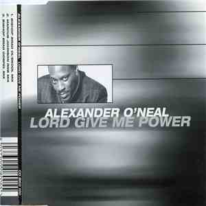 Alexander O'Neal - Lord Give Me Power mp3 album