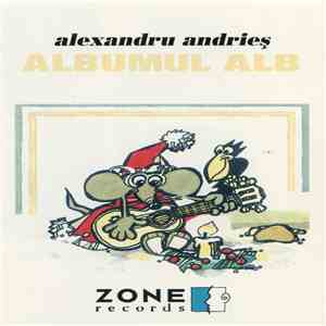 Alexandru Andrieș - Albumul Alb mp3 album
