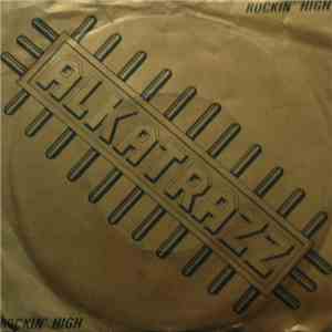 Alkatrazz  - Rockin' High mp3 album