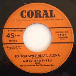 Ames Brothers With Roy Smeck And The Serenaders - To You Sweetheart, Aloha / My Little Grass Shack In Kealakekua, Hawaii mp3 album