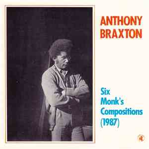 Anthony Braxton - Six Monk's Compositions  mp3 album