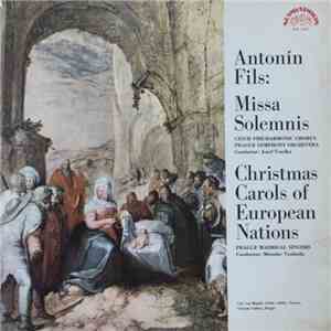 Antonín Fils - Missa Solemnis / Christmas Carols Of European Nations mp3 album