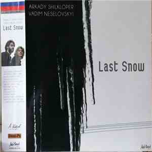 Arkady Shilkloper, Vadim Neselovskyi - Last Snow mp3 album