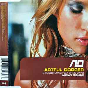 Artful Dodger & Robbie Craig Featuring Craig David - Woman Trouble mp3 album