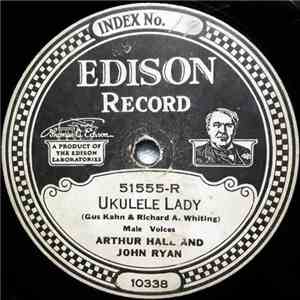 Arthur Hall  And John Ryan  / Billy Jones  And Ernest Hare - Ukulele Lady / Don't Bring Lulu mp3 album
