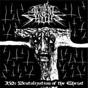 Artifact Of Skulls - IV: Brutalization Of The Christ mp3 album