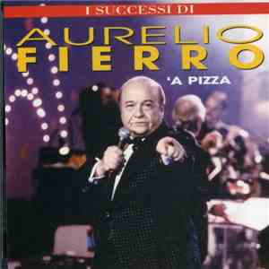 Aurelio Fierro - 'a Pizza mp3 album